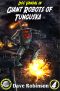 [Doc Vandal Adventures 04] • Giant Robots of Tunguska